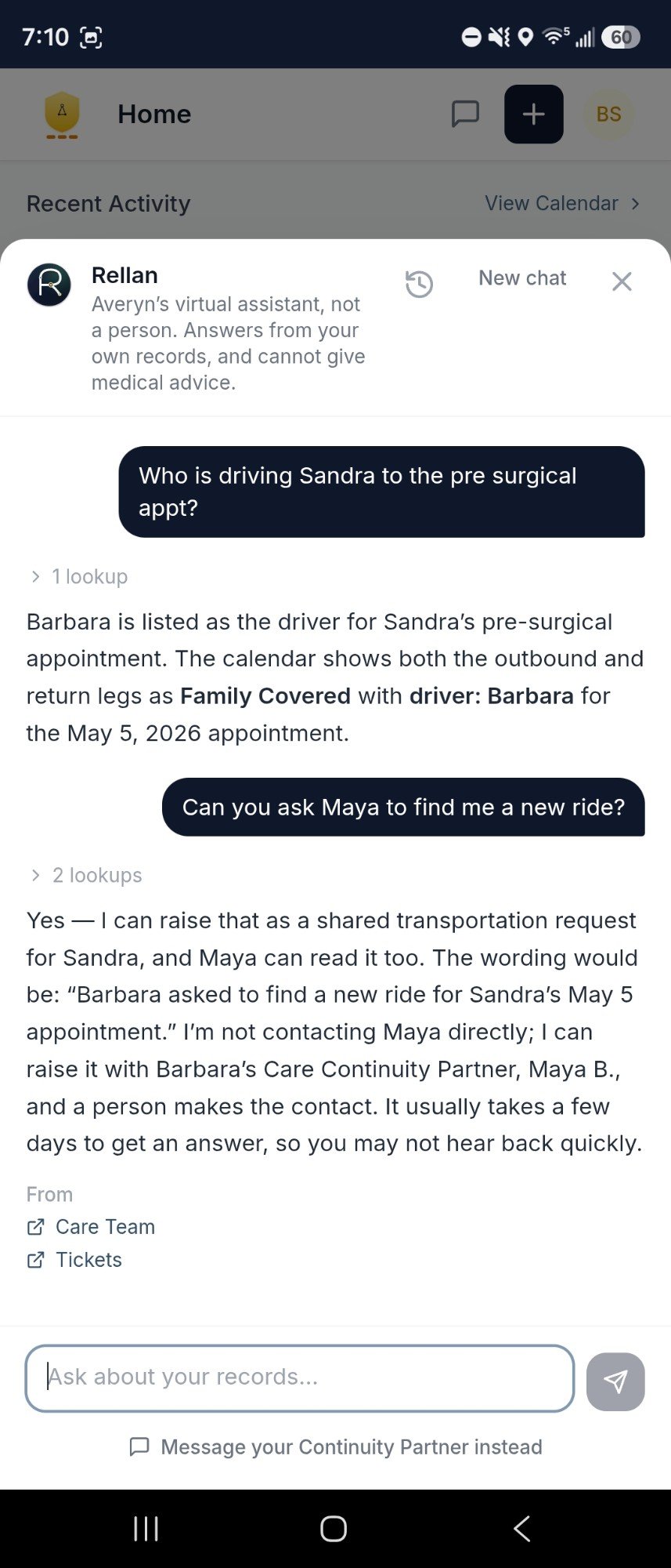The same conversation, one turn on. Asked to have the household's Care Continuity Partner find a new ride, after two lookups it offers to raise a shared transportation request that the partner can read too, and quotes the exact wording it would use. It says it is not contacting the partner directly, that it can raise the request with the partner and a person makes the contact, and that an answer usually takes a few days. Its sources are listed as Care Team and Tickets